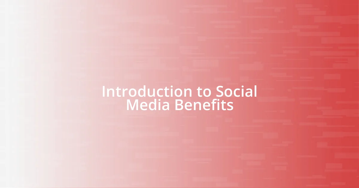 Introduction to Social Media Benefits