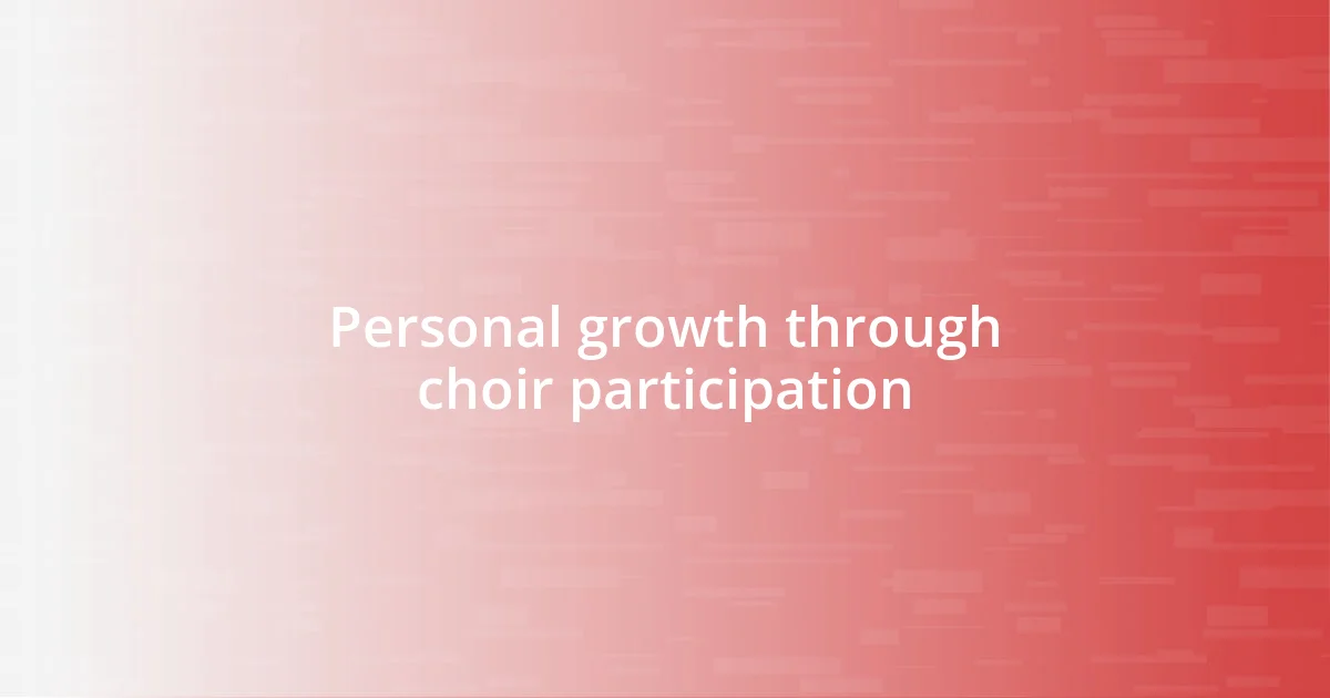 Personal growth through choir participation