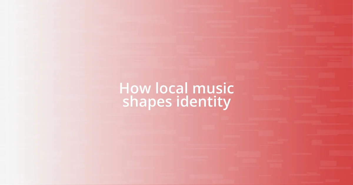 How local music shapes identity