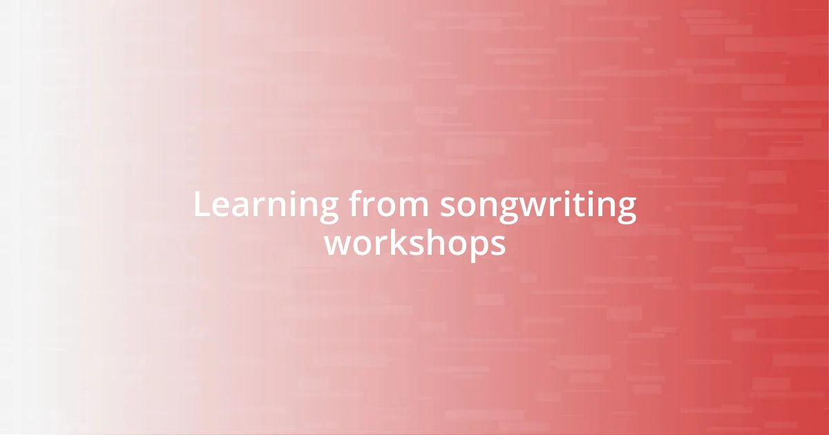 Learning from songwriting workshops