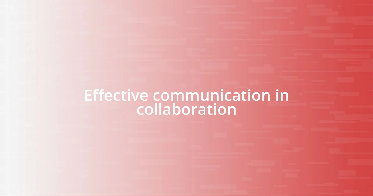 Effective communication in collaboration