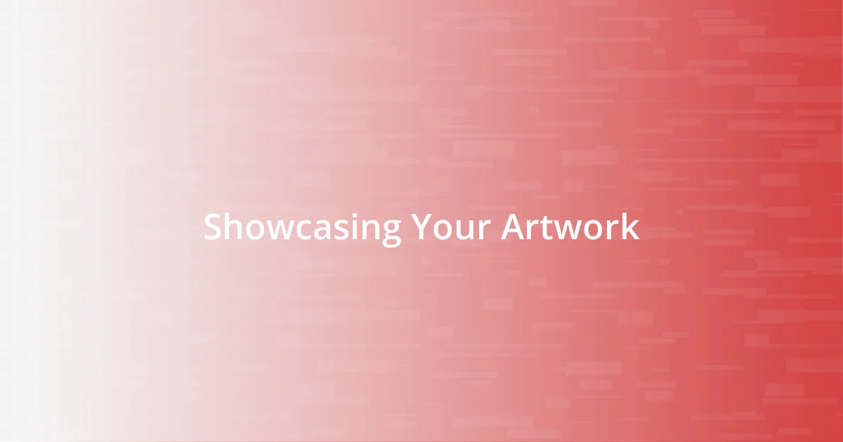 Showcasing Your Artwork