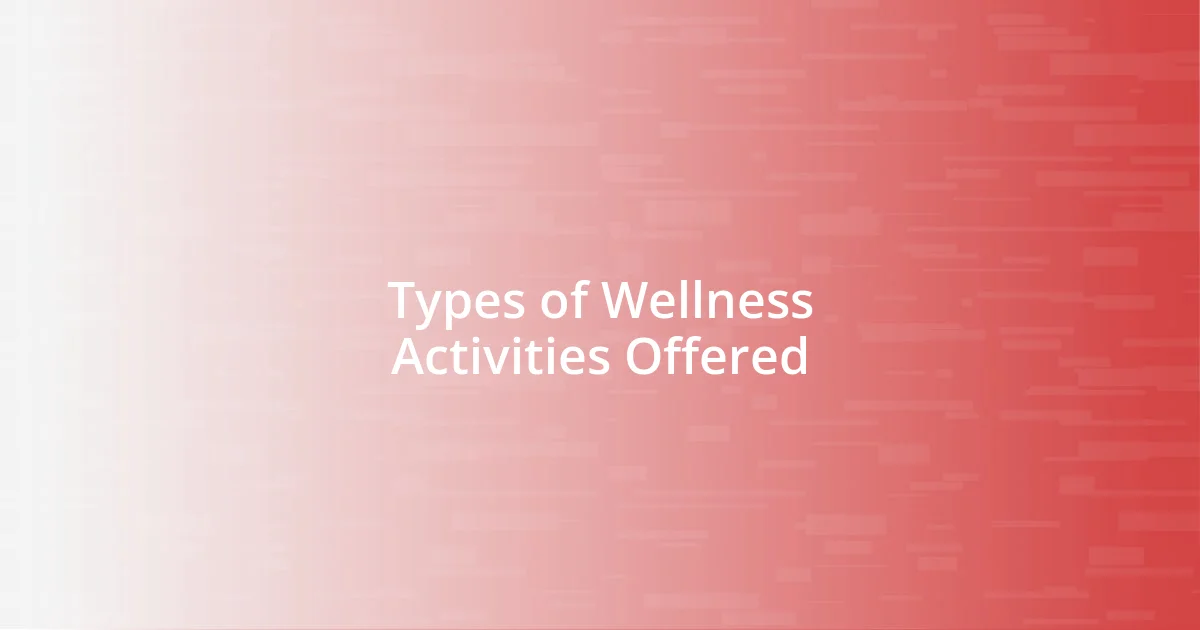 Types of Wellness Activities Offered