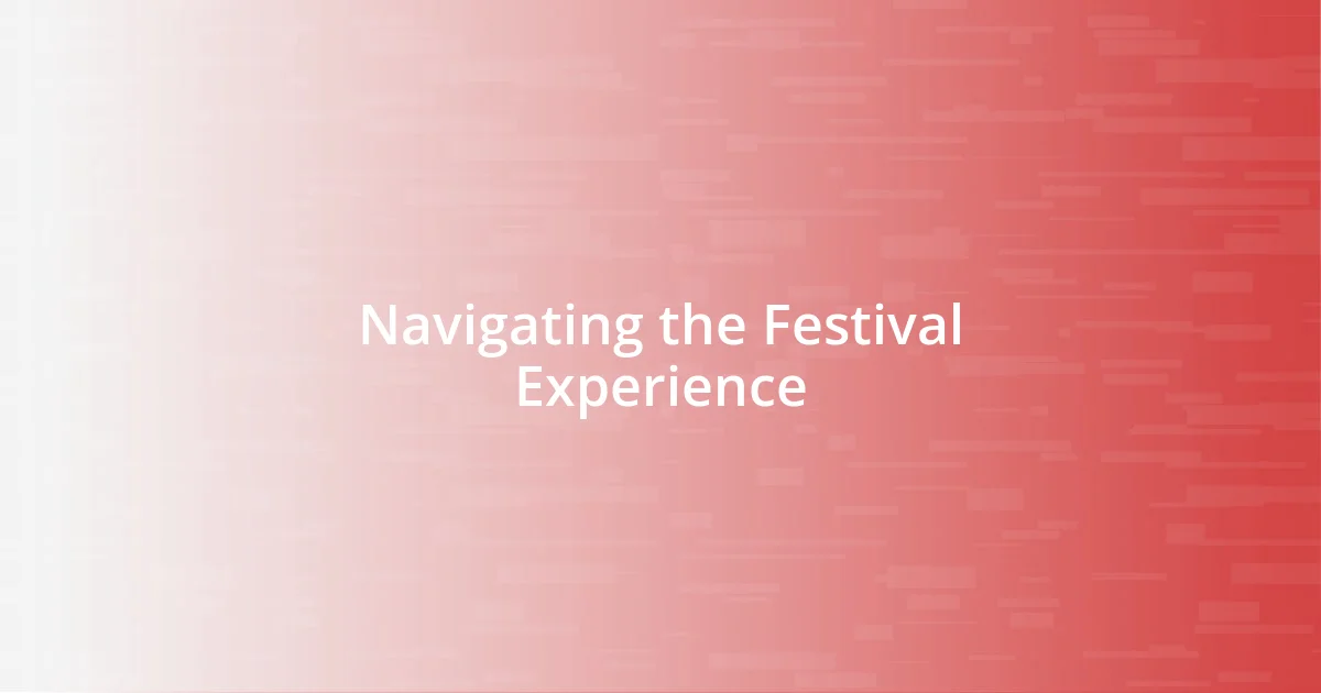 Navigating the Festival Experience