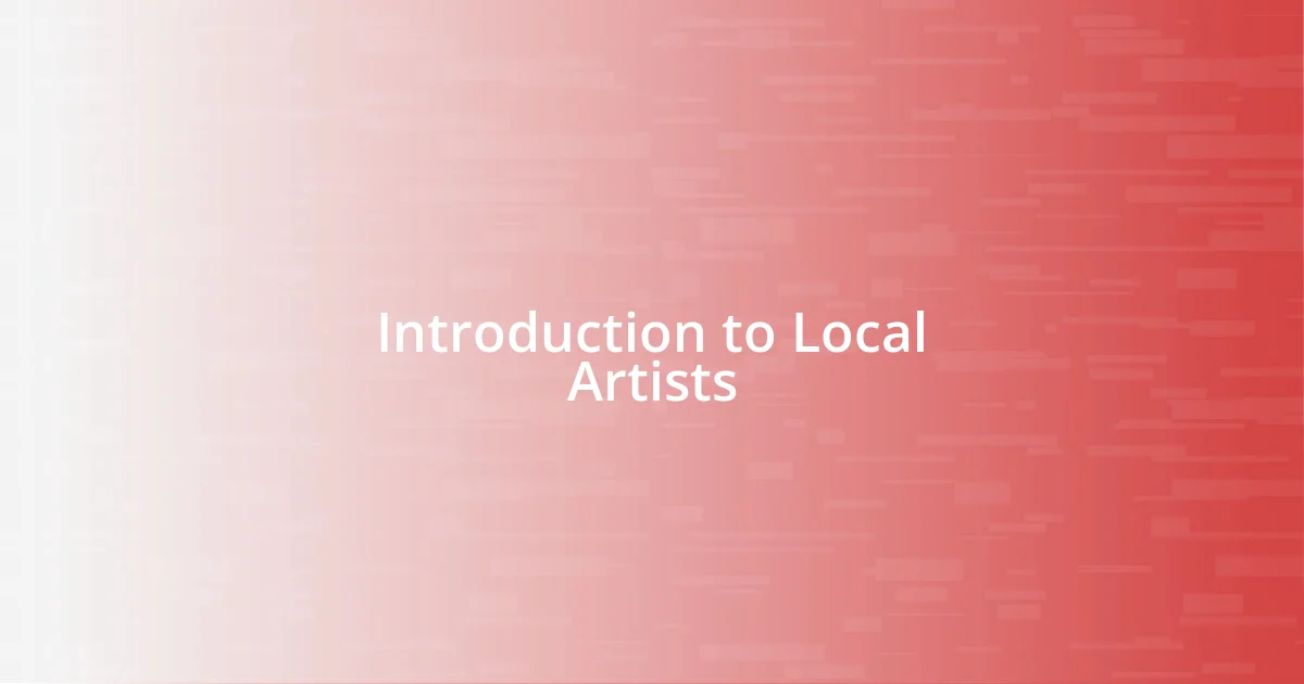 Introduction to Local Artists