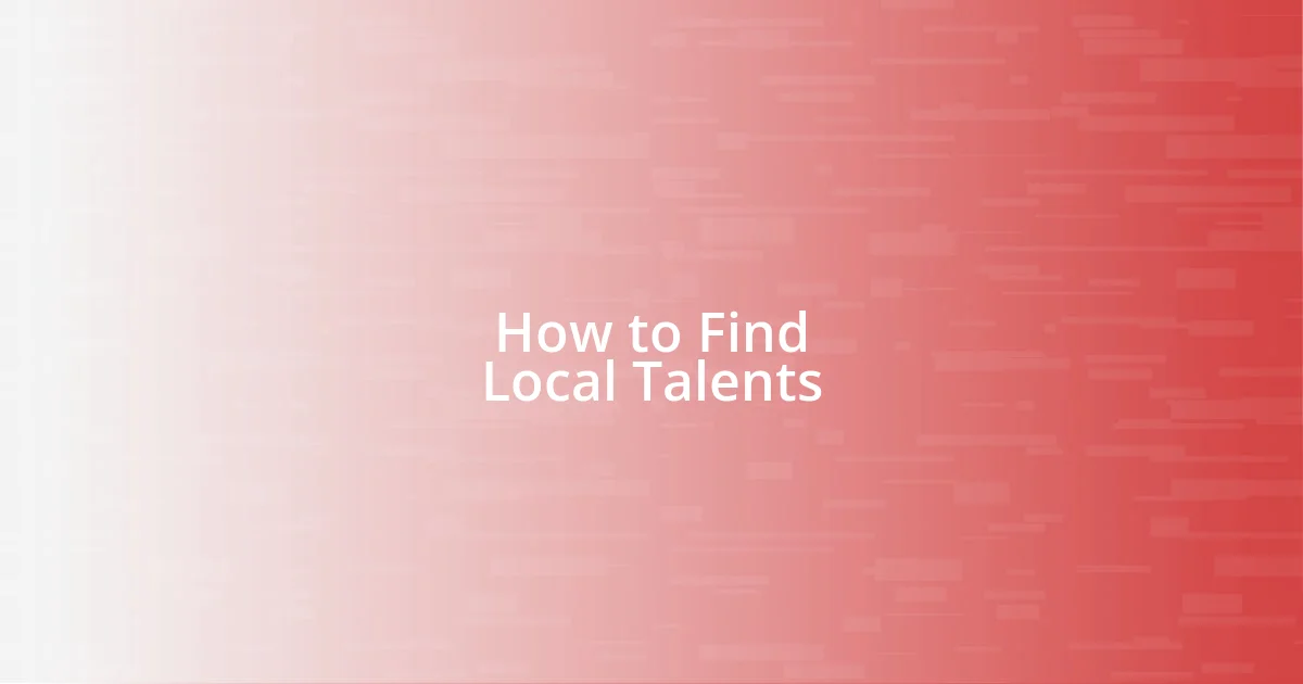 How to Find Local Talents