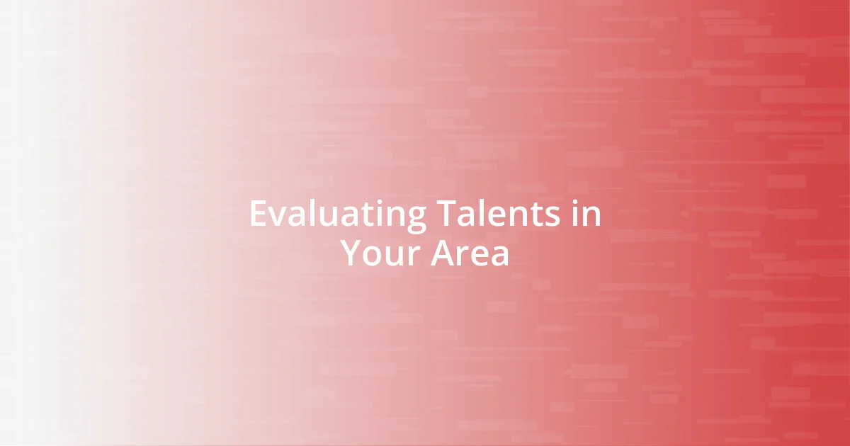 Evaluating Talents in Your Area