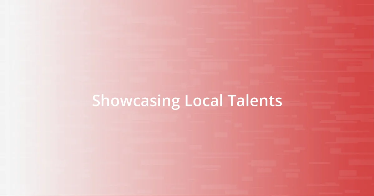 Showcasing Local Talents