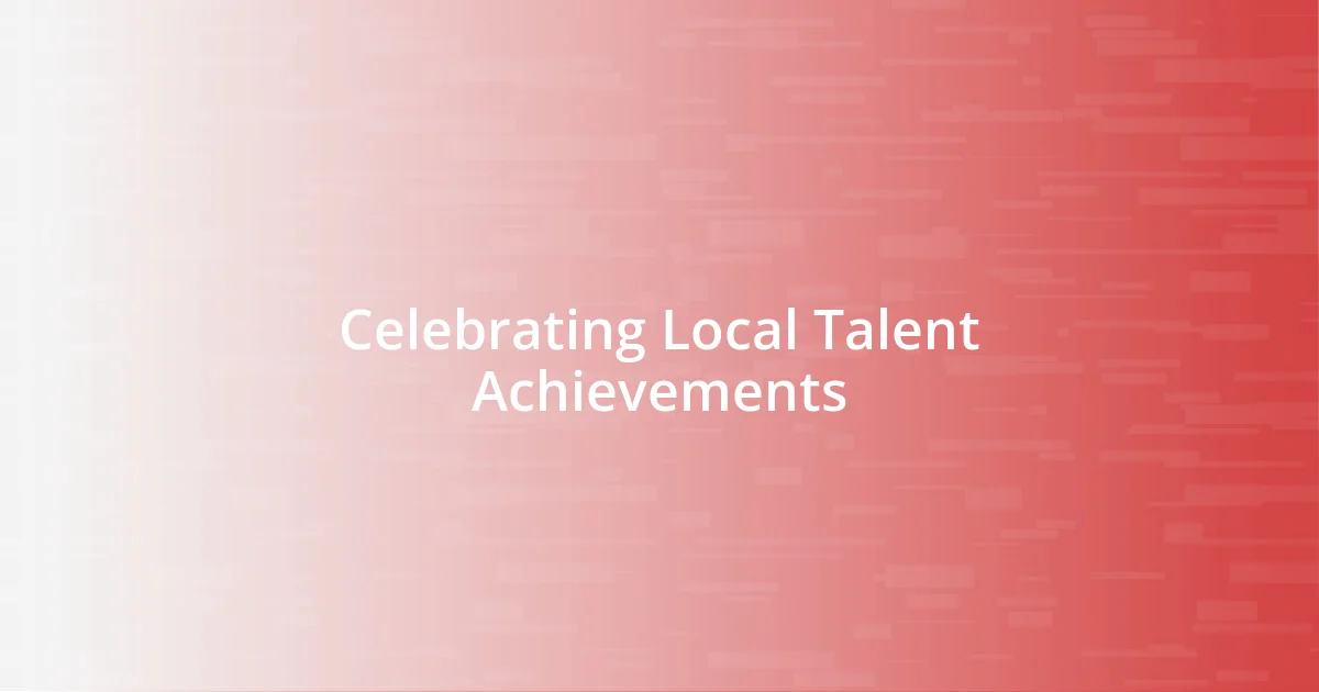 Celebrating Local Talent Achievements