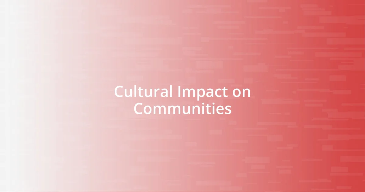 Cultural Impact on Communities