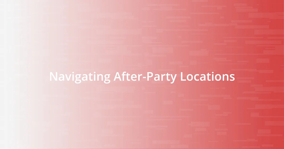 Navigating After-Party Locations