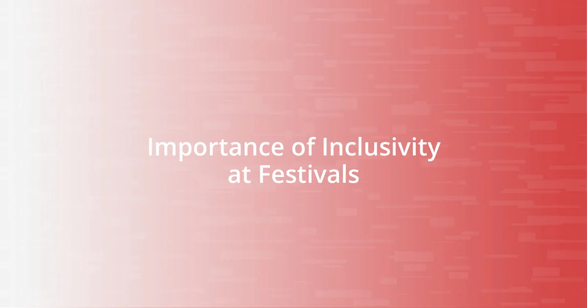 Importance of Inclusivity at Festivals