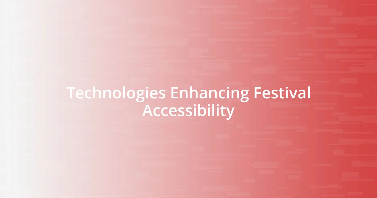 Technologies Enhancing Festival Accessibility