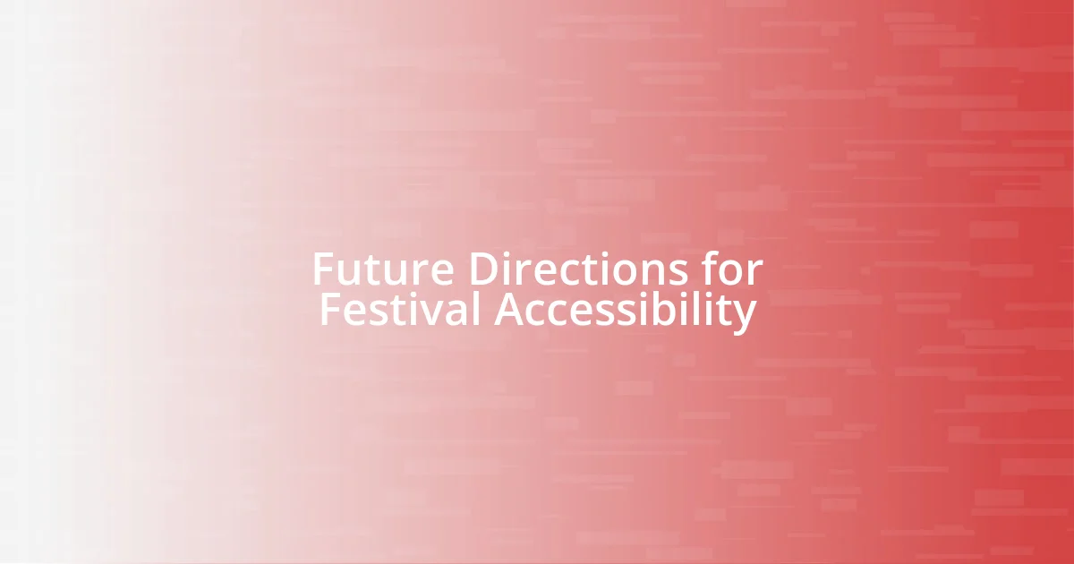 Future Directions for Festival Accessibility