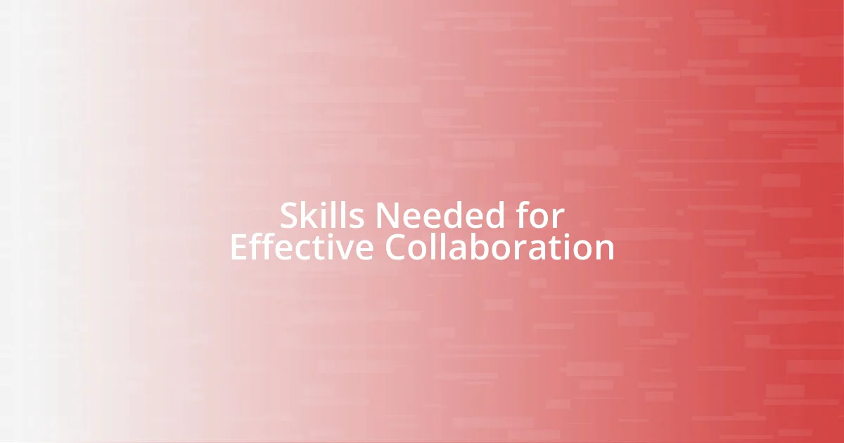 Skills Needed for Effective Collaboration