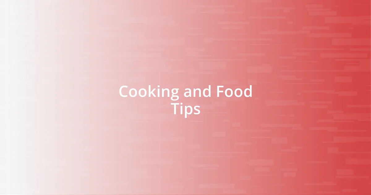 Cooking and Food Tips