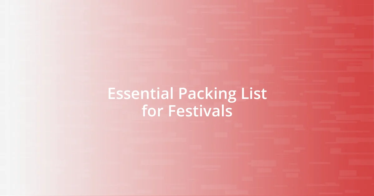 Essential Packing List for Festivals