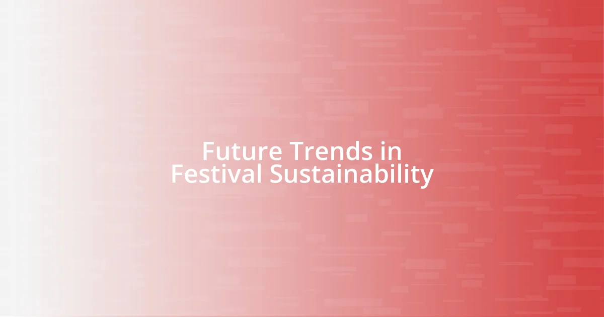 Future Trends in Festival Sustainability