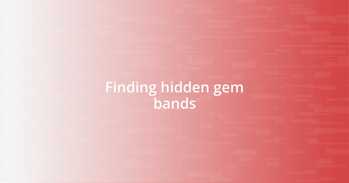 Finding hidden gem bands