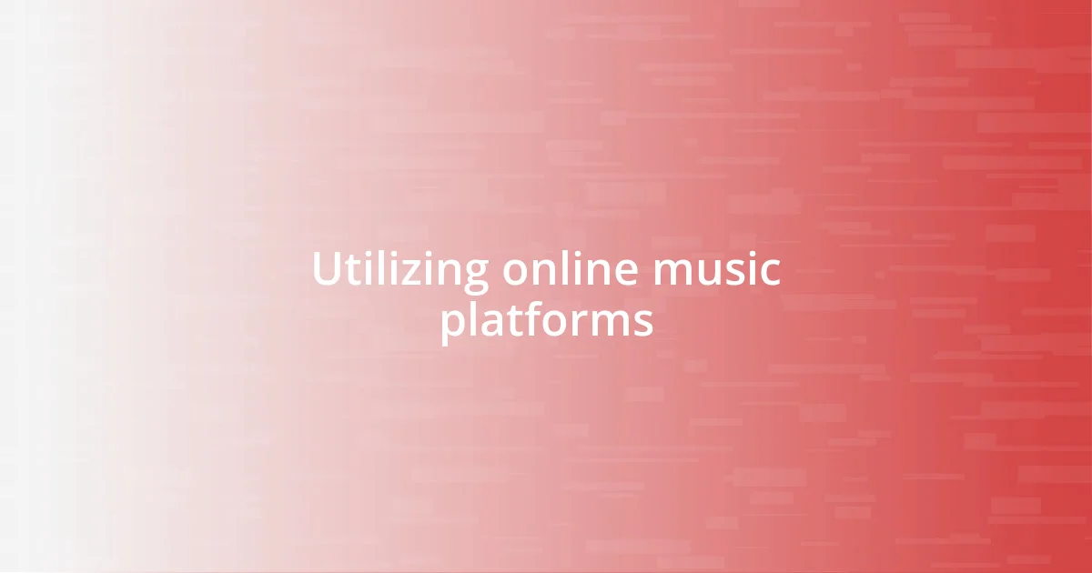 Utilizing online music platforms