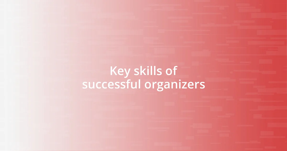 Key skills of successful organizers