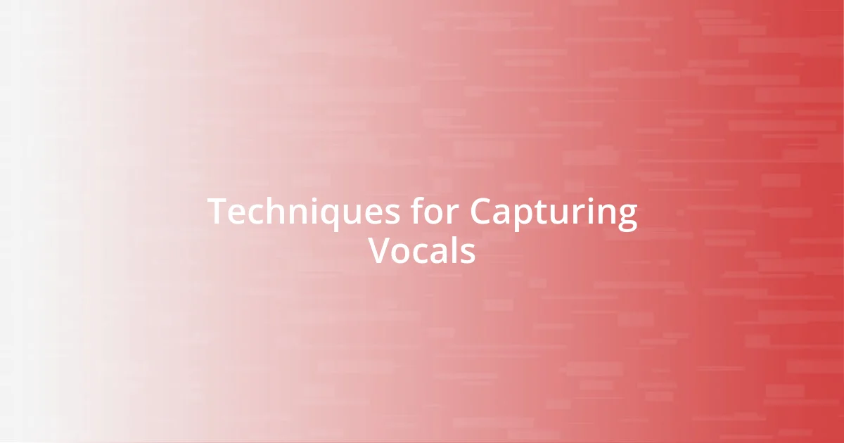 Techniques for Capturing Vocals