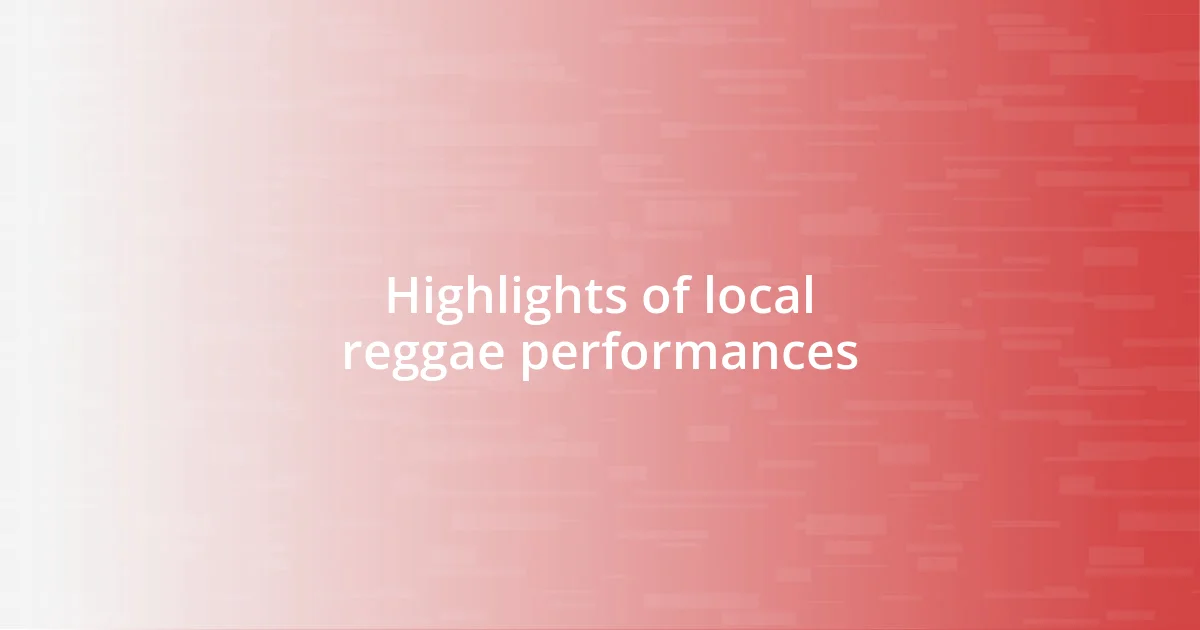 Highlights of local reggae performances