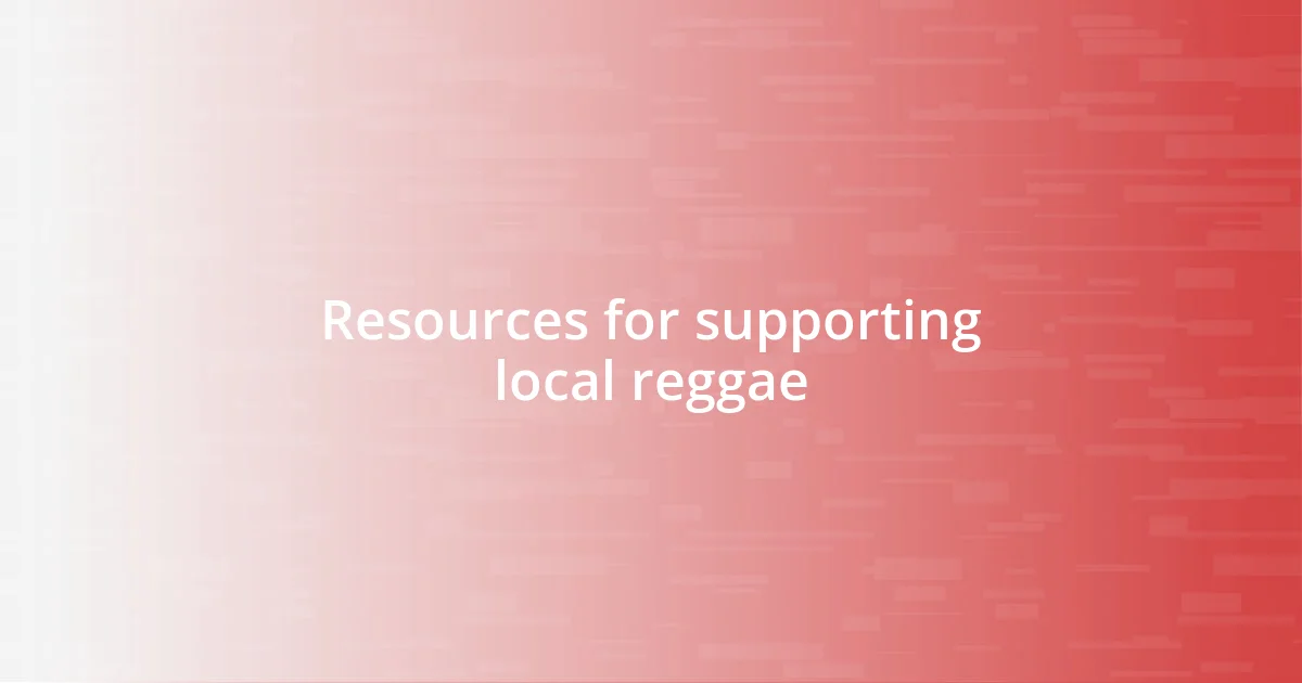 Resources for supporting local reggae