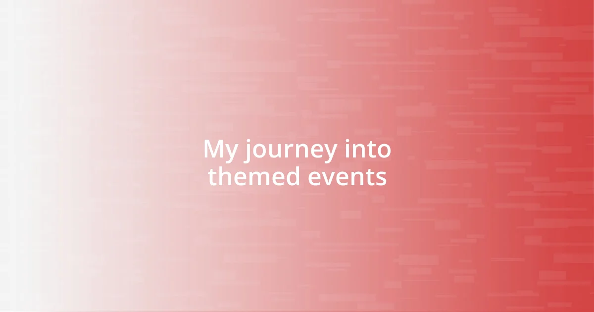 My journey into themed events