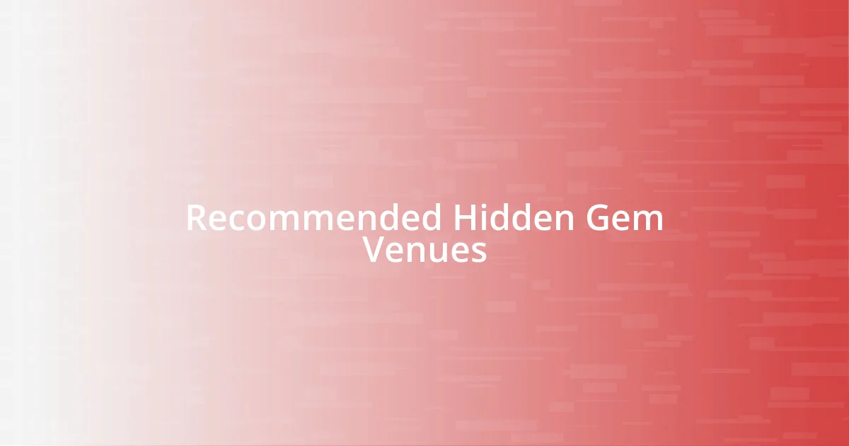 Recommended Hidden Gem Venues