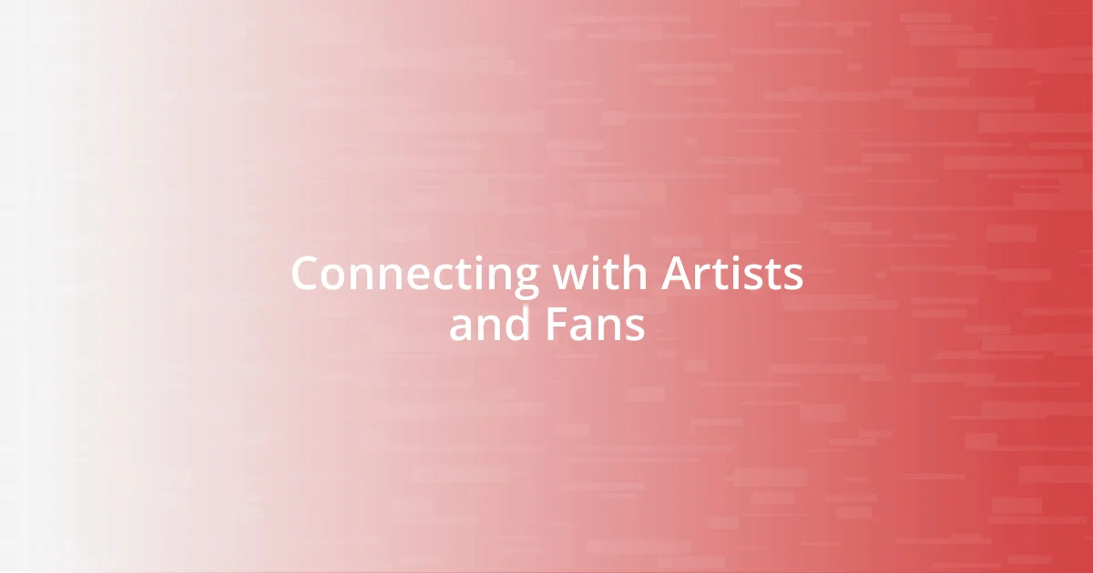 Connecting with Artists and Fans