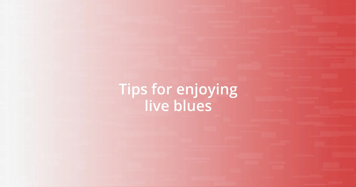 Tips for enjoying live blues