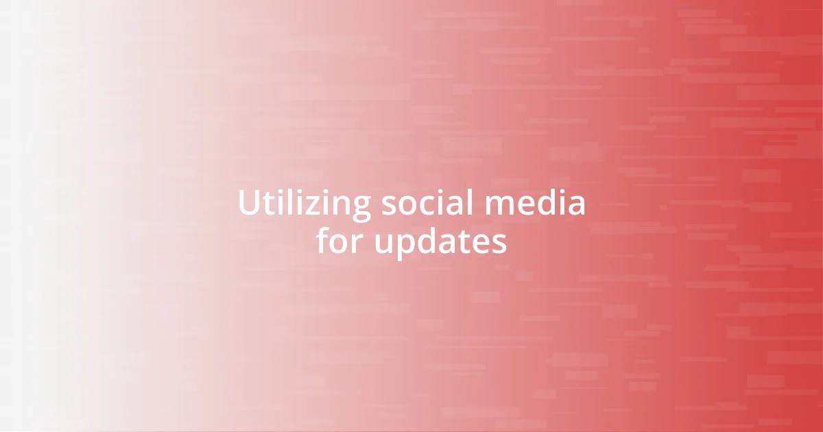 Utilizing social media for updates