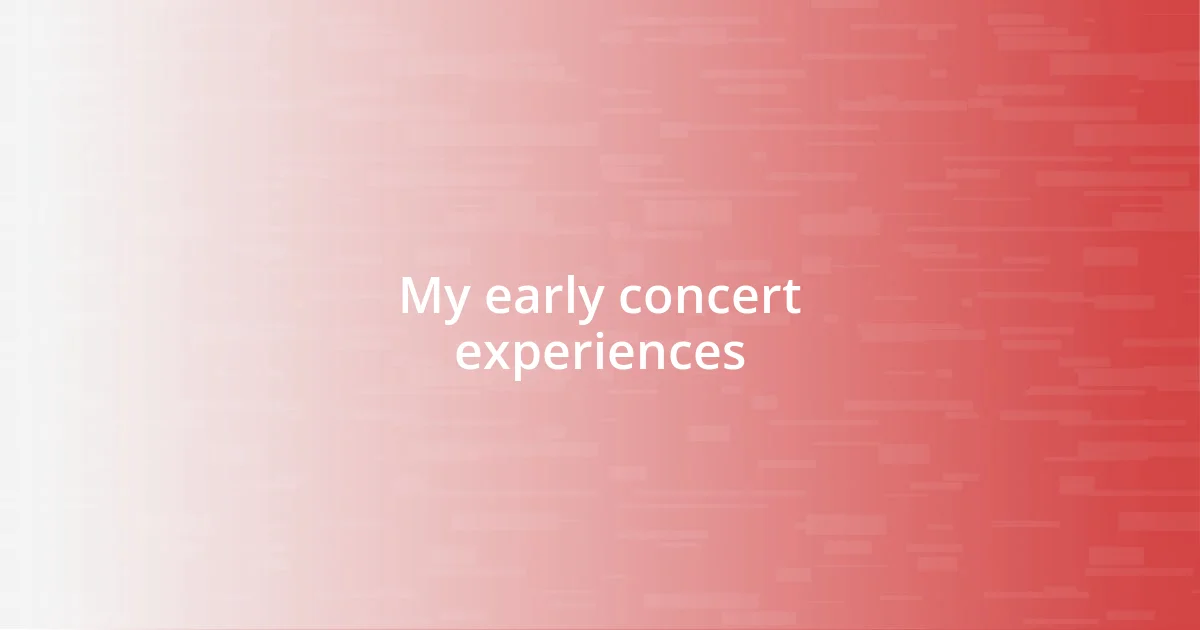 My early concert experiences