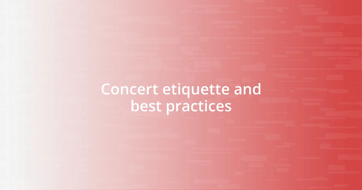 Concert etiquette and best practices