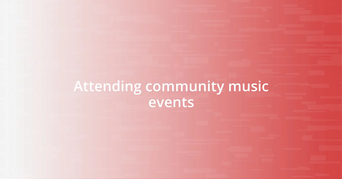 Attending community music events