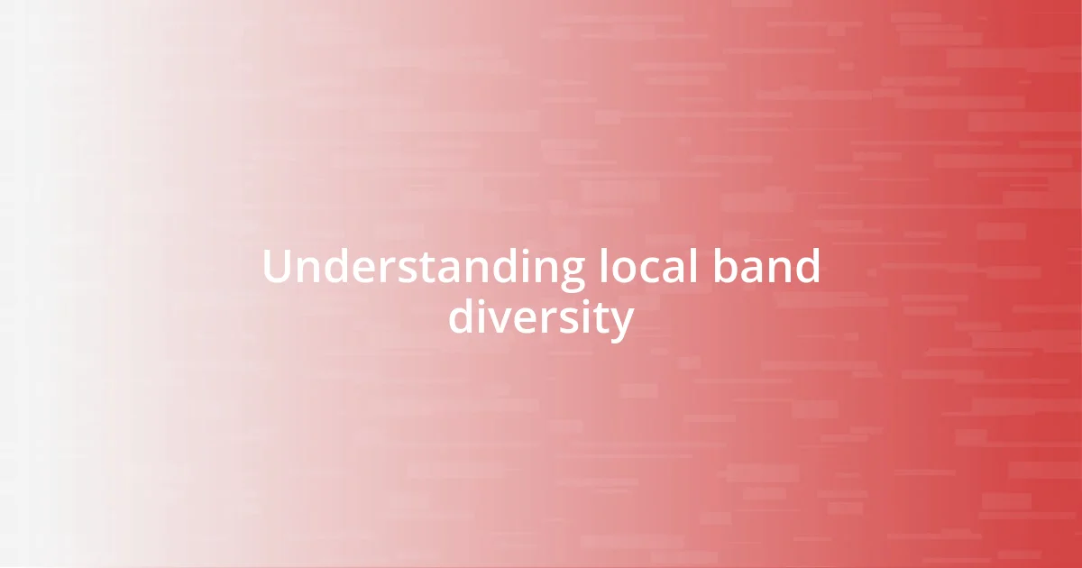 Understanding local band diversity