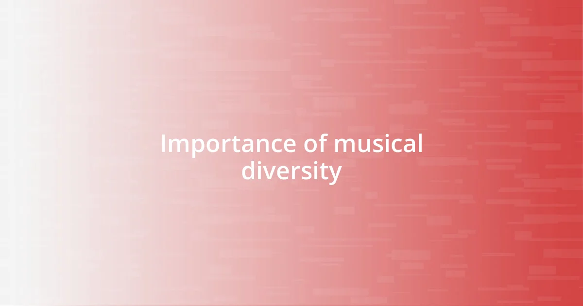 Importance of musical diversity