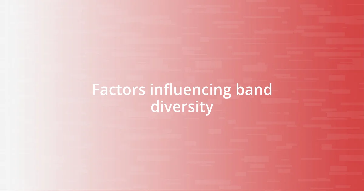 Factors influencing band diversity