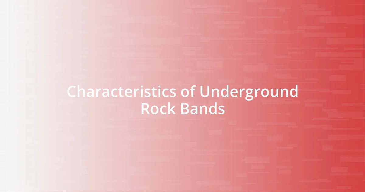 Characteristics of Underground Rock Bands