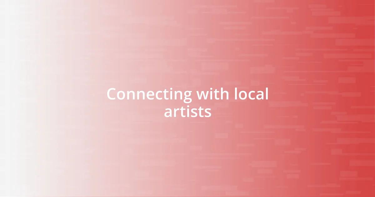 Connecting with local artists