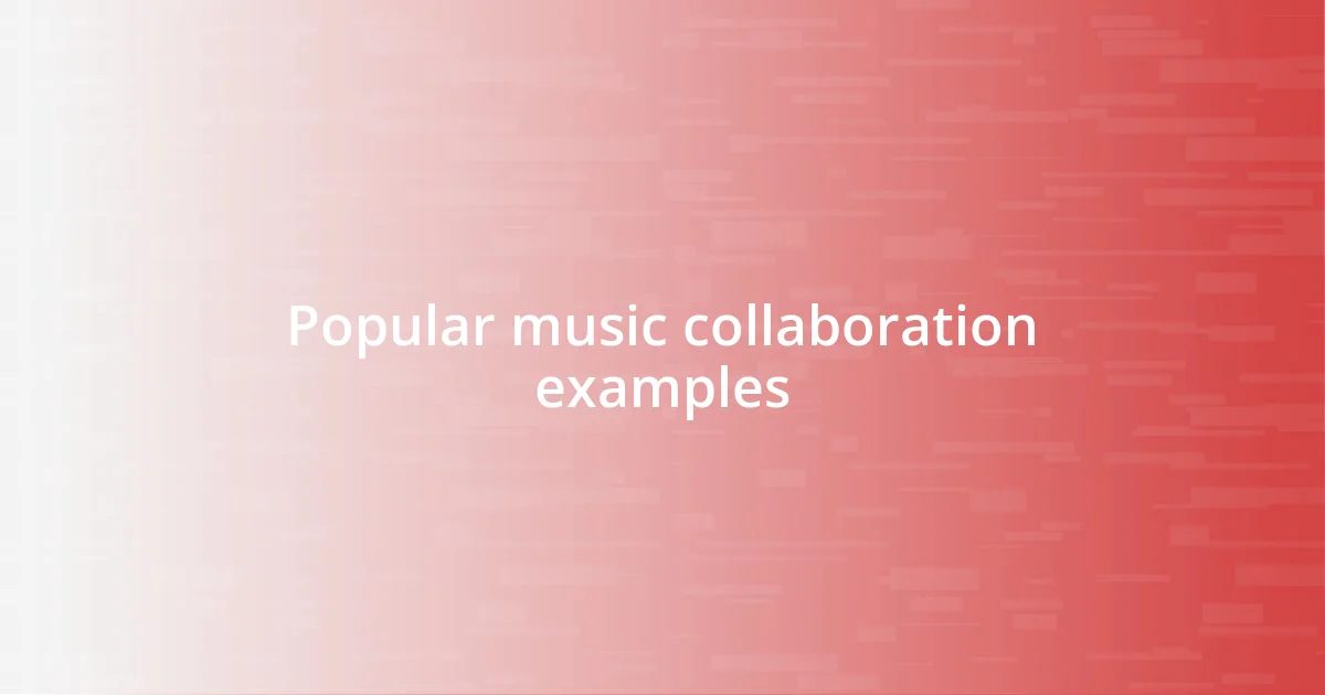 Popular music collaboration examples