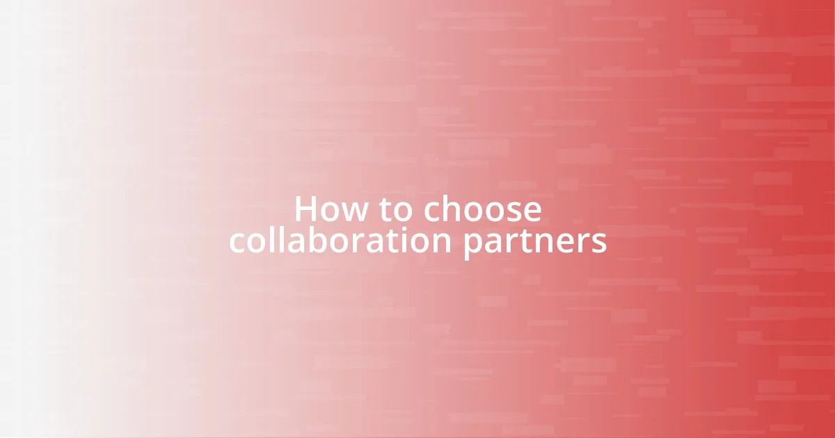 How to choose collaboration partners