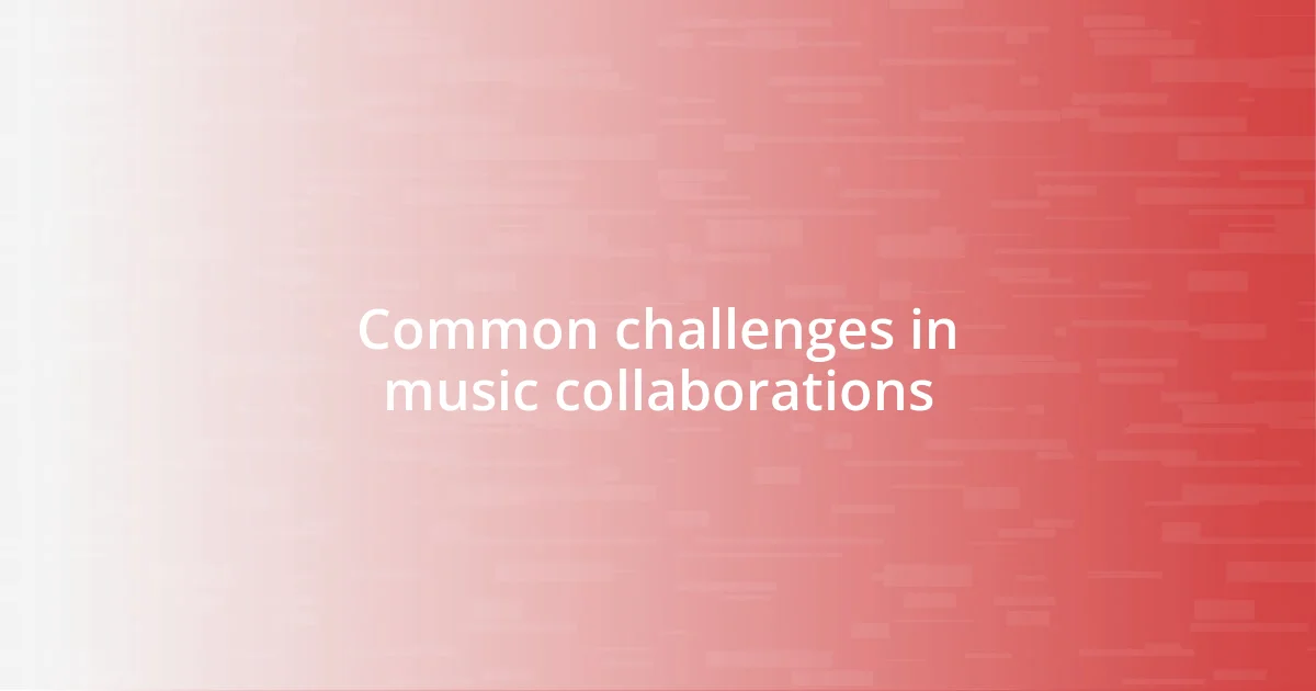 Common challenges in music collaborations