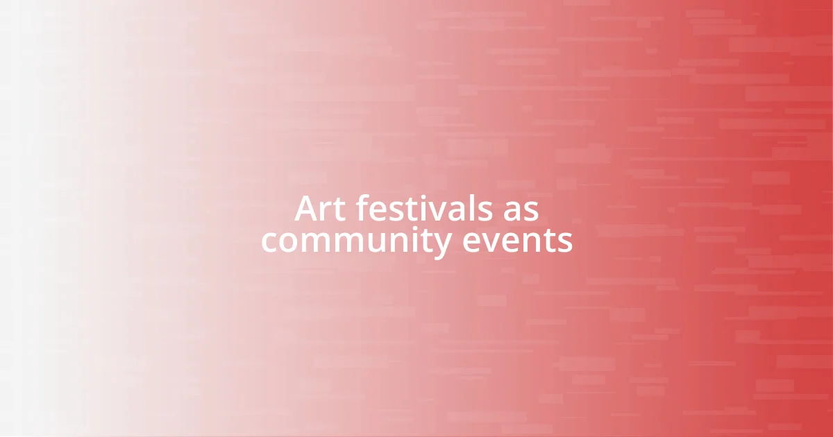 Art festivals as community events