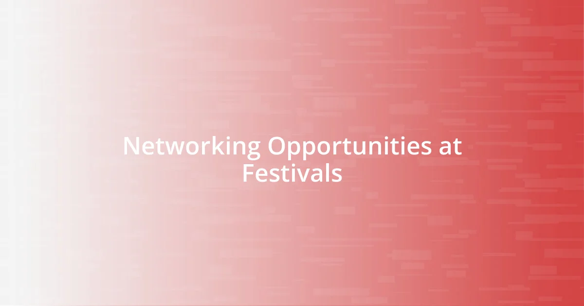 Networking Opportunities at Festivals