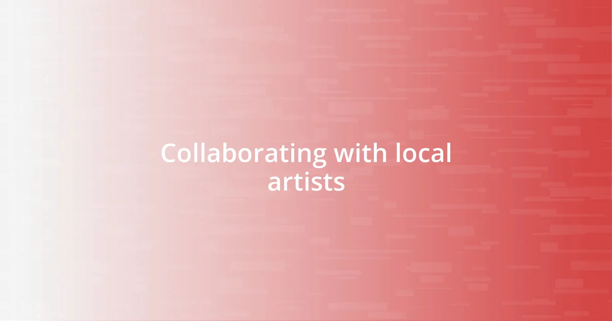 Collaborating with local artists