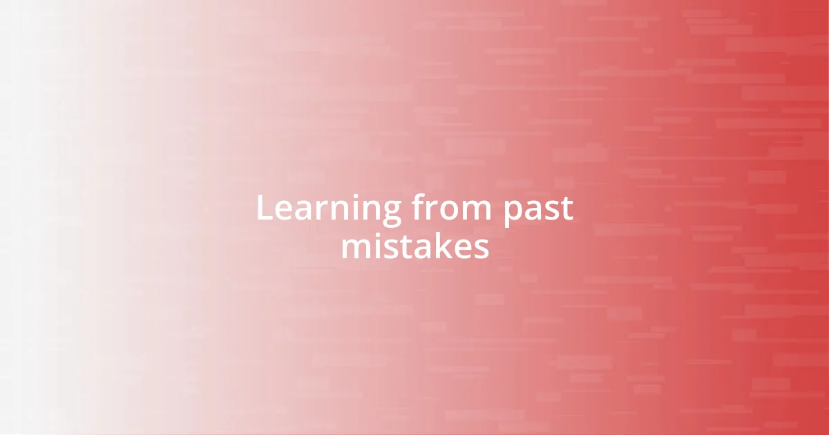 Learning from past mistakes