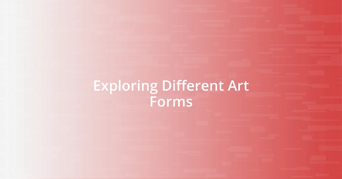 Exploring Different Art Forms