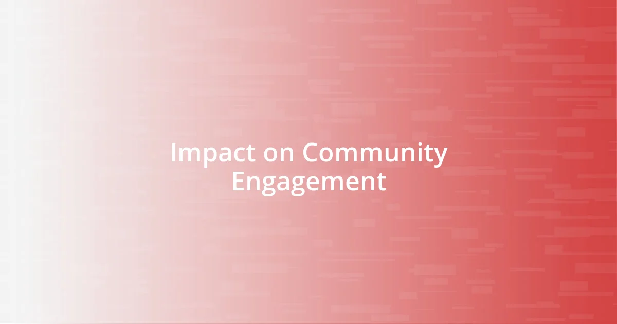 Impact on Community Engagement